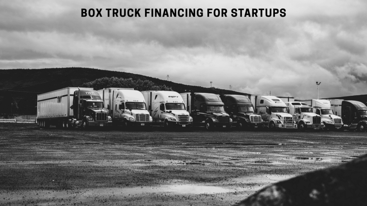 Box truck financing for startups with city background 2025 guide