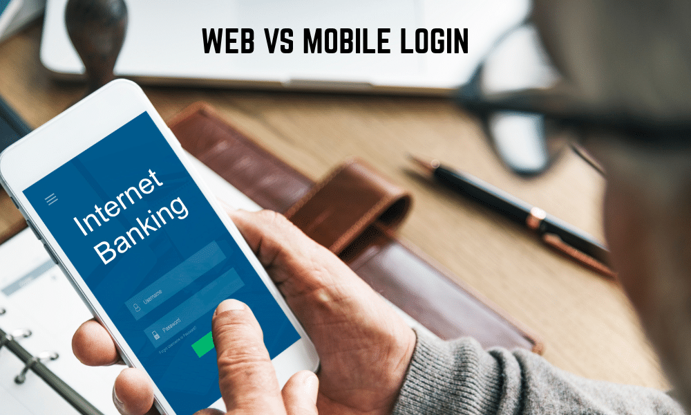 Web Vs Mobile Login